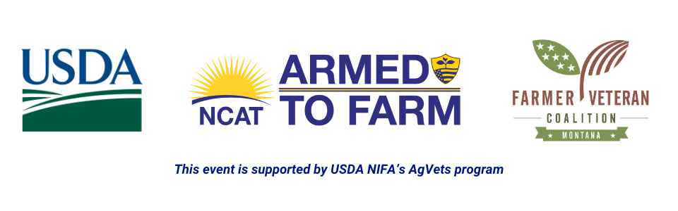 USDA, Armed to Farm, and Montana Farmer Veteran Coalition logos. Text that says "This event is supported by USDA NIFA's AgVets program.